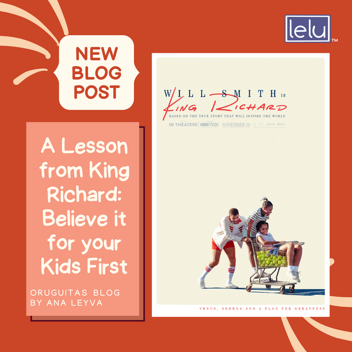 A Lesson from King Richard: Believe it for your Kids First